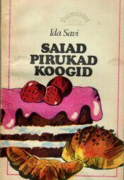 Saiad, pirukad, koogid - Ida Savi