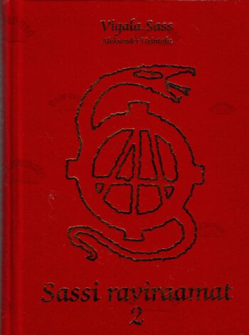 Sassi raviraamat 2. Ravimine ravimtaimedega 5- Vigala Sass (Aleksander Heintalu)