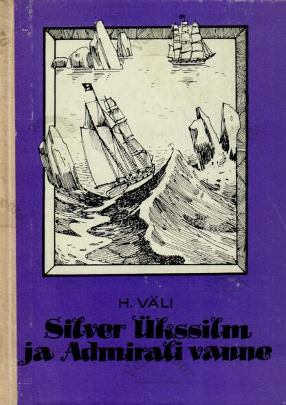 Silver Ükssilm ja Admirali vanne - Heino Väli