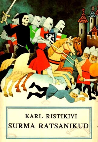 Surma ratsanikud - Karl Ristikivi, 1990