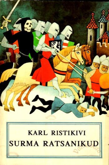 Surma ratsanikud - Karl Ristikivi, 1990