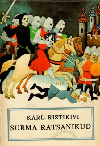 Surma ratsanikud - Karl Ristikivi