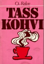 Tass kohvi - Olga Relve Tass kohvi - Olga Relve