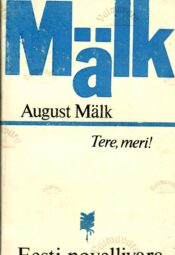 Tere, meri! - August Mälk