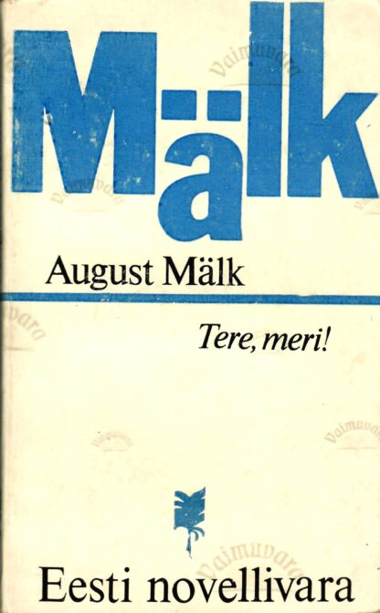 Tere, meri! - August Mälk