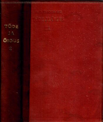 Tõde ja õigus III - Anton Hansen Tammsaare 1931 Tõde ja õigus III - Anton Hansen Tammsaare 1931.a