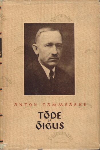 Tõde ja õigus IV - Anton Tammsaare Tõde ja õigus IV - Anton Tammsaare