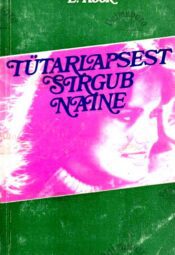 Tütarlapsest sirgub naine - Ene Kook, 1978 Tütarlapsest sirgub naine - Ene Kook, 1978