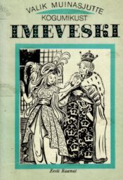 Valik muinasjutte kogumikust ''Imeveski'' Valik muinasjutte kogumikust ''Imeveski''