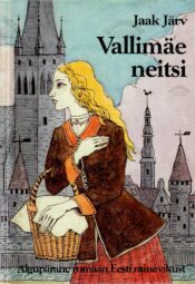 Vallimäe neitsi - Jaak Järv Vallimäe neitsi - Jaak Järv