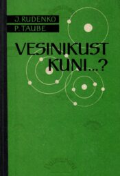 Vesinikust kuni... - Jevgeni Rudenko, Pjotr Taube Vesinikust kuni... ? - Jevgeni Rudenko, Pjotr Taube