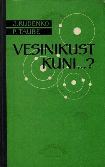 Vesinikust kuni... ? - Jevgeni Rudenko, Pjotr Taube