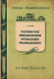 Vesivarustuse mehhaniserimine sotsialistlikus põllumajanduses - S. Sutlov