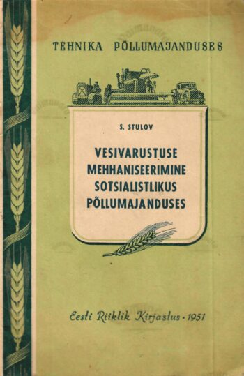 Vesivarustuse mehhaniserimine sotsialistlikus põllumajanduses - S. Sutlov Vesivarustuse mehhaniserimine sotsialistlikus põllumajanduses - S. Sutlov