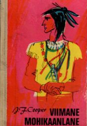 Viimane mohikaanlane: jutustus aastast 1757 - James Fenimore Cooper 1976.a