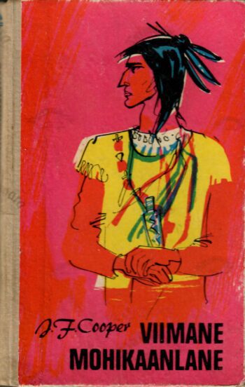 Viimane mohikaanlane: jutustus aastast 1757 - James Fenimore Cooper 1976.a