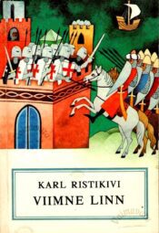 Viimne linn - Karl Ristikivi, 1990 Viimne linn - Karl Ristikivi, 1990