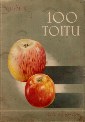100 toitu õunast - Aari Rõuk 1938 100 toitu õunast - Aari Rõuk 1938.a