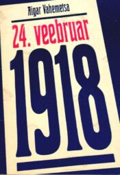 24. veebruar 1918 - Aigar Vahemetsa