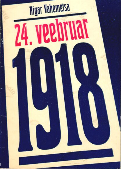 24. veebruar 1918 - Aigar Vahemetsa