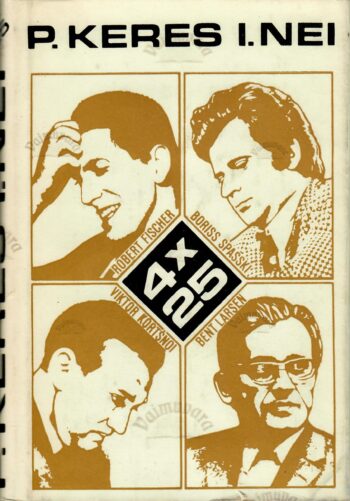 4 x 25 - Paul Keres, Iivo Nei 4 x 25 - Paul Keres, Iivo Nei