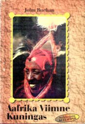 Aafrika viimne kuningas - John Buchan Aafrika viimne kuningas - John Buchan