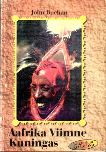Aafrika viimne kuningas - John Buchan Aafrika viimne kuningas - John Buchan