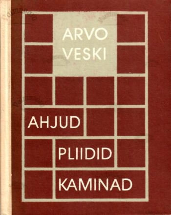 Ahjud, pliidid, kaminad -- Arvo Veski 1988 Ahjud, pliidid, kaminad - Arvo Veski 1988