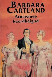 Armastuse keerdkäigud - Barbara Cartland