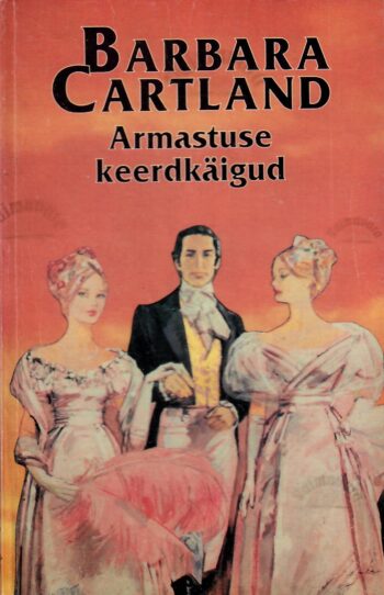 Armastuse keerdkäigud - Barbara Cartland
