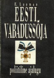 Eesti Vabadussõja poliitiline ajalugu - Eduard Laaman