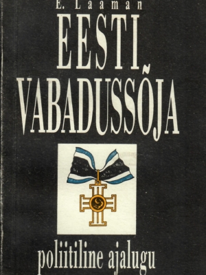 Eesti Vabadussõja poliitiline ajalugu – Eduard Laaman