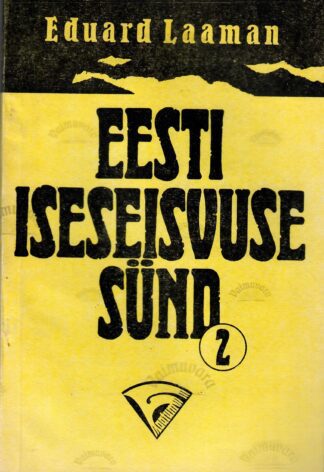 Eesti iseseisvuse sünd 2. vihik - Eduard Laaman