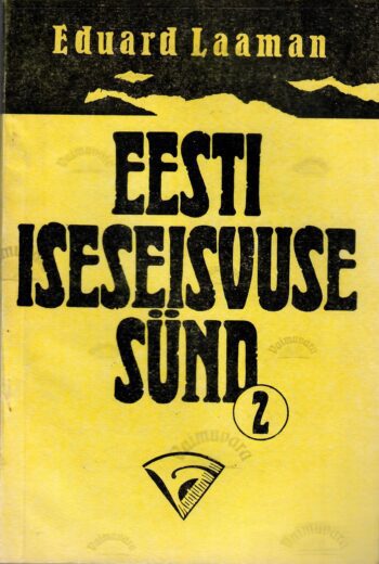 Eesti iseseisvuse sünd 2. vihik - Eduard Laaman