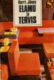 Elamu ja tervis - Harri Jänes Elamu ja tervis - Harri Jänes