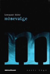 Hõbevalge. Reisikiri suurest paugust, tuulest ja muinasluulest. Eesti lugu - Lennart Meri Hõbevalge. Reisikiri suurest paugust, tuulest ja muinasluulest. Eesti lugu - Lennart Meri