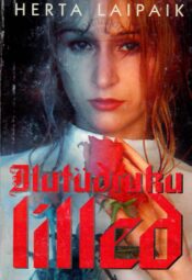 Ilutüdruku lilled - Herta Laipaik Ilutüdruku lilled - Herta Laipaik