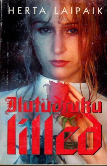 Ilutüdruku lilled - Herta Laipaik Ilutüdruku lilled - Herta Laipaik