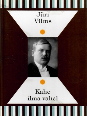 Kahe ilma vahel – Jüri Vilms