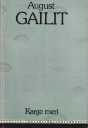 Karge meri - August Gailit Karge meri - August Gailit