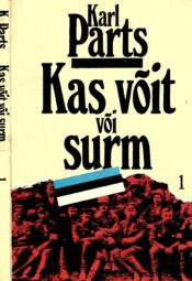 Kas võit või surm 1.osa - Karl Parts Kas võit või surm 1.osa - Karl Parts