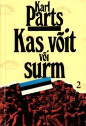 Kas võit või surm 2. osa - Karl Parts
