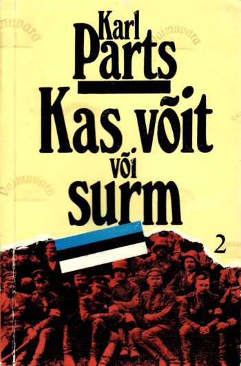 Kas võit või surm 2. osa - Karl Parts Kas võit või surm 2. osa - Karl Parts