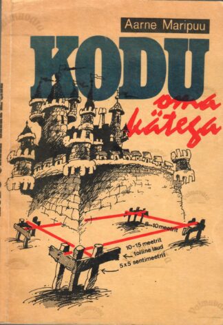 Kodu oma kätega - Aarne Maripuu