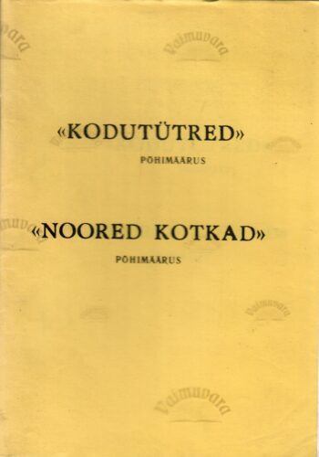 Kodutütred. Ajutine põhimäärus. Noored Kotkad. Põhimäärus Kodutütred. Ajutine põhimäärus. Noored Kotkad. Põhimäärus