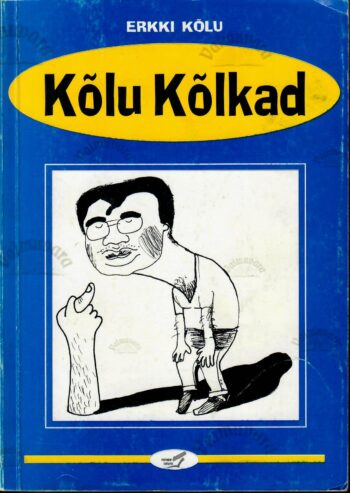 Kõlu Kõlkad - Erkki Kõlu Kõlu Kõlkad - Erkki Kõlu