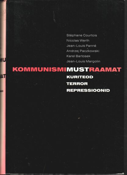 Kommunismi must raamat. Kuriteod, terror, repressioonid