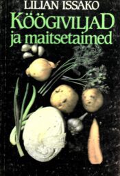 Köögiviljad ja maitsetaimed - Lilian Issako 1989 Köögiviljad ja maitsetaimed - Lilian Issako