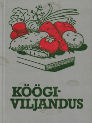 Köögiviljandus – L. Meensalu, M. Järvan, A. Linnamägi, G.-F. Roosve, V. Virit