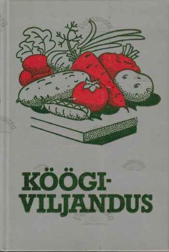 Köögiviljandus - L. Meensalu, M. Järvan, A. Linnamägi, G.-F. Roosve, V. Virit